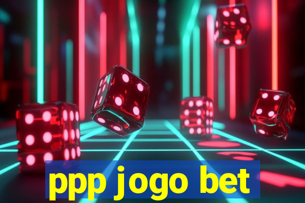 ppp jogo bet